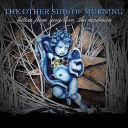 The Other Side Of Morning : Letters from Your Love, the Madman